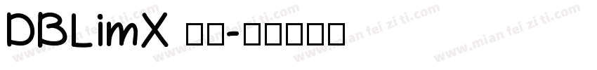 DBLimX 字体字体转换